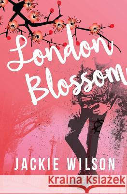 London Blossom Jackie Wilson 9781546774228 Createspace Independent Publishing Platform - książka