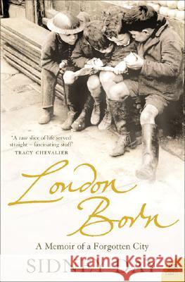 London Born: A Memoir of a Forgotten City Sidney Day 9780007203901 HARPERCOLLINS PUBLISHERS - książka