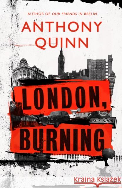 London, Burning: 'Richly pleasurable' Observer Anthony Quinn 9781408713204 Little, Brown Book Group - książka
