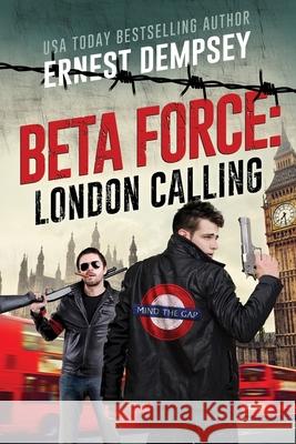 London Calling: A Beta Force Comedy Thriller Anne Storer Jason Whited Ernest Dempsey 9781944647605 Enclave Publishing - książka