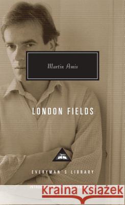 London Fields: Introduction by John Sutherland Amis, Martin 9780375712524 Everyman's Library - książka