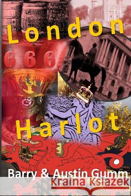 London Harlot 666 Barry Gumm Austin Gumm 9781500413972 Createspace Independent Publishing Platform - książka