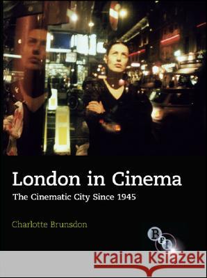 London in Cinema Charlotte Brunsdon 9781844571826 British Film Institute - książka