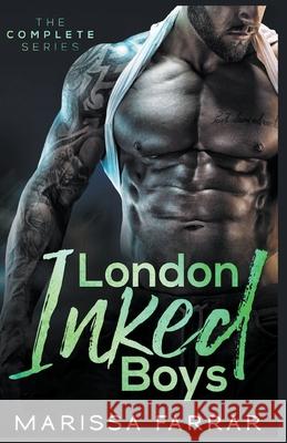 London Inked Boys: The Complete Series Marissa Farrar 9781393901709 Draft2digital - książka