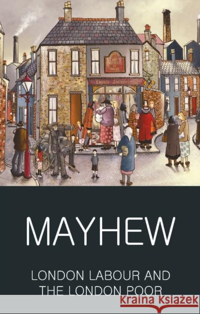 London Labour and the London Poor Henry Mayhew 9781840226195 Wordsworth Editions Ltd - książka