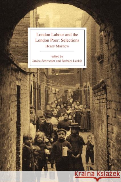 London Labour and the London Poor: Selected Edition Henry Mayhew Barbara Leckie Janice Schroeder 9781554813391 Broadview Press Inc - książka