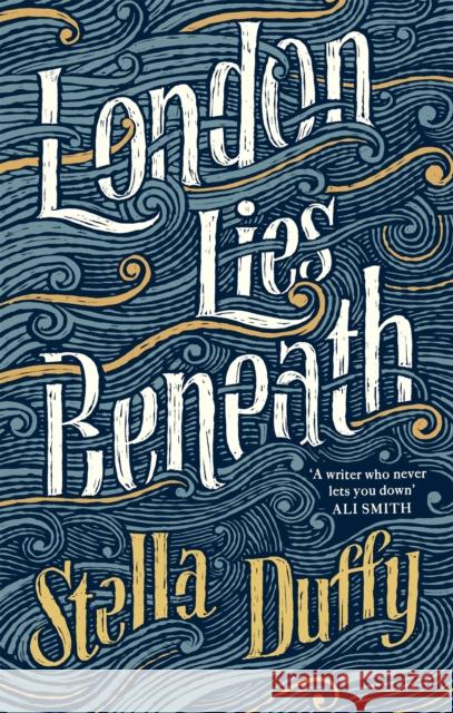 London Lies Beneath Stella Duffy 9780349007830 Little, Brown Book Group - książka