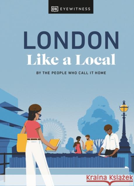 London Like a Local: By the People Who Call It Home Olivia Pass 9780241569023 Dorling Kindersley Ltd - książka