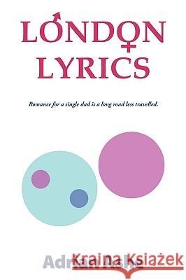 London Lyrics Adrian Ashe 9781434399731 Authorhouse - książka