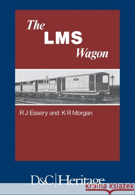 London, Midland and Scottish Railway Wagon R J Essery   9781446305850 David & Charles Publishers - książka