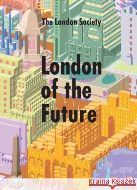 London of the Future The Londo Leanne Tritton Peter Murray 9781858947105 Merrell Publishers Ltd - książka