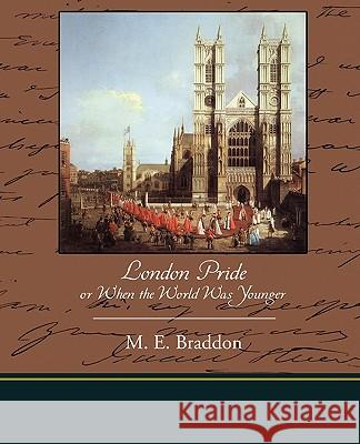 London Pride or When the World Was Younger Mary Elizabeth Braddon 9781438519487 Book Jungle - książka