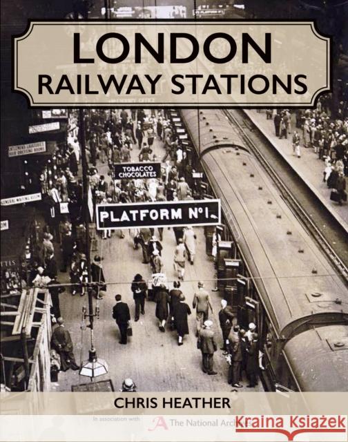 London Railway Stations Chris Heather 9780719827631 The Crowood Press Ltd - książka