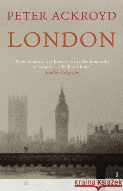 London: The Concise Biography Peter Ackroyd 9780099570387 Vintage Publishing - książka