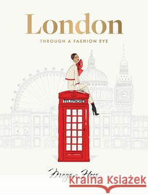 London: Through a Fashion Eye Megan Hess 9781743799642 Hardie Grant Books - książka