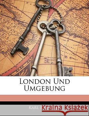 London Und Umgebung Karl Baedeker 9781143969553  - książka