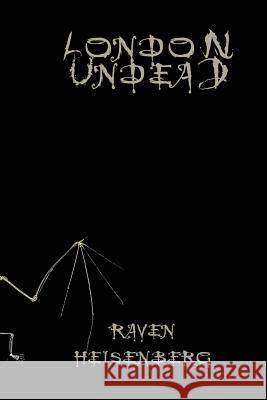 London Undead Raven Heisenberg 9781530353392 Createspace Independent Publishing Platform - książka