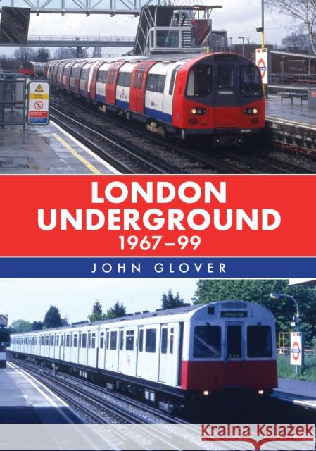 London Underground 1967-99 John Glover 9781398112001 Amberley Publishing - książka