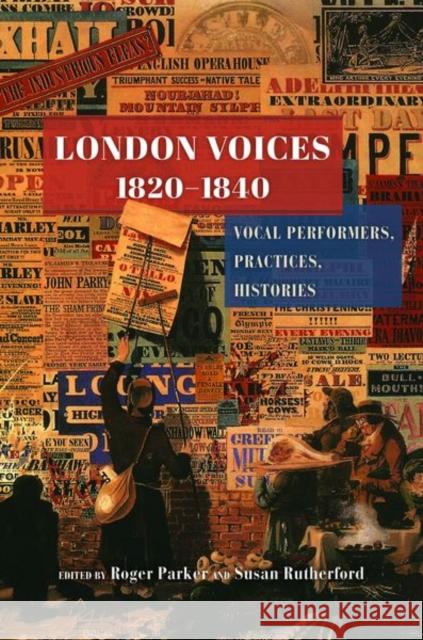 London Voices, 1820-1840: Vocal Performers, Practices, Histories Roger Parker Susan Rutherford 9780226670188 University of Chicago Press - książka