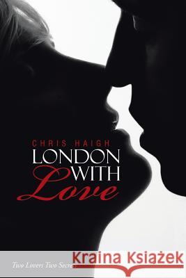 London with Love Chris Haigh   9781483451558 Lulu Publishing Services - książka