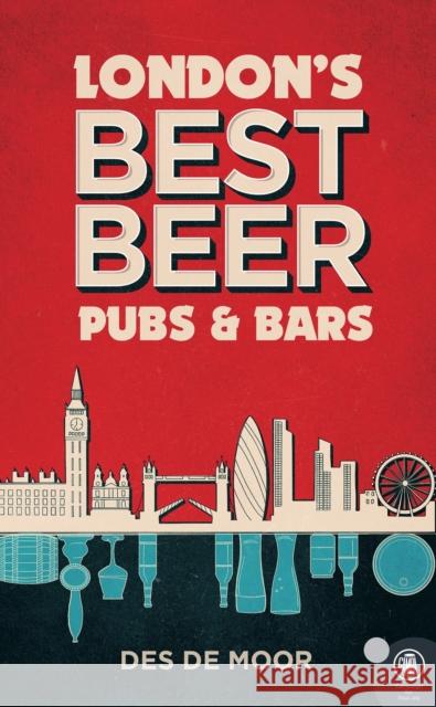 London's Best Beer Pubs and Bars Des de Moor 9781852493608 CAMRA Books - książka