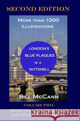 London's Blue Plaques in a Nutshell Volume 2: Musical, Entertainment and Sporting Plaques Bill McCann 9781097824441 Independently Published - książka