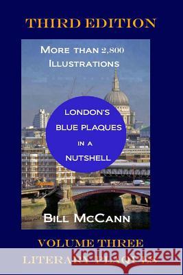 London's Blue Plaques in a Nutshell Volume 3: Literary Plaques Bill McCann 9781096140481 Independently Published - książka