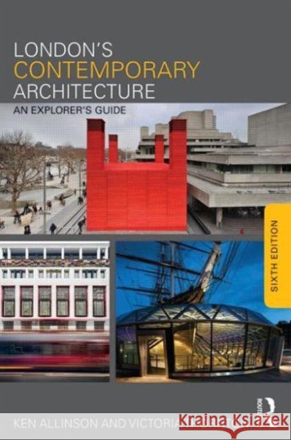 London's Contemporary Architecture: An Explorer's Guide Allinson, Ken 9780415825023 Taylor & Francis - książka