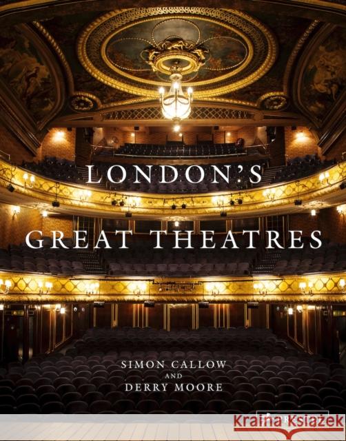 London's Great Theatres Simon Callow Derry Moore 9783791383866 Prestel Publishing - książka