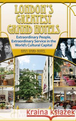 London's Greatest Grand Hotels - Ham Yard Hotel (Hardback) Ward Morehous Katherine Boynton 9781629331119 BearManor Media - książka