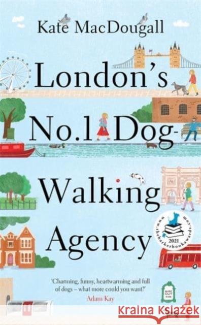 London's No. 1 Dog-Walking Agency: 'Charming, funny, heartwarming' - Adam Kay Kate MacDougall 9781788704335 Bonnier Books Ltd - książka