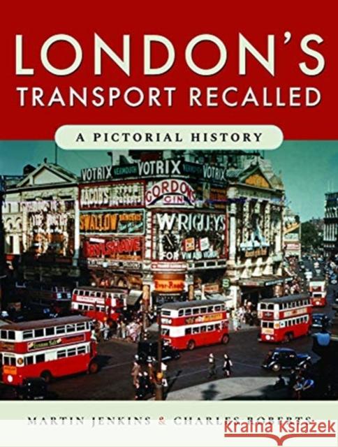 London's Transport Recalled: A Pictorial History Martin Jenkins Charles Roberts 9781526726971 Pen and Sword Transport - książka