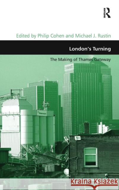 London's Turning: Thames Gateway-Prospects and Legacy Cohen, Philip 9780754670636 Ashgate Publishing Limited - książka