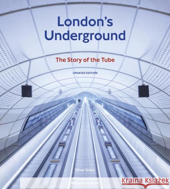 London's Underground: The Story of the Tube Oliver Green 9780711289055 Quarto Publishing PLC - książka