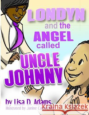 Londyn and the Angel called Uncle Johnny Carrington, Janine 9781984929150 Createspace Independent Publishing Platform - książka