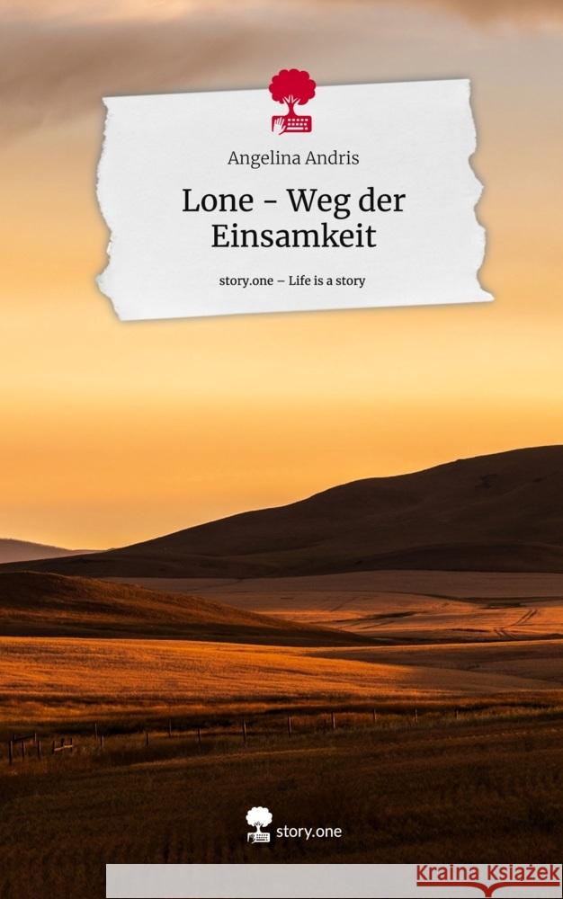 Lone - Weg der Einsamkeit. Life is a Story - story.one Andris, Angelina 9783711553966 Storylution - książka