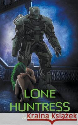 Lone Huntress Andrew L Miller, Patti Petrone Miller 9798201202026 Patti Petrone Miller - książka