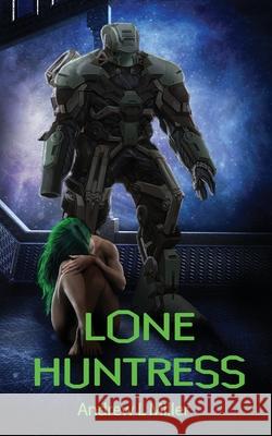 Lone Huntress Andrew L Miller, Patti Petrone Miller 9798759829591 Independently Published - książka
