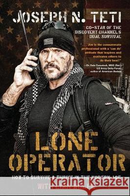 Lone Operator: How to Survive & Thrive in the Modern Age Joseph N Teti, Liam Wolfe 9781633939790 Koehler Books - książka