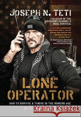 Lone Operator: How to Survive & Thrive in the Modern Age Joseph N Teti, Liam Wolfe 9781633939813 Koehler Books - książka