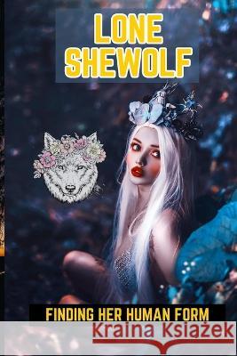 Lone Shewolf Muhammad Tanveer   9798851904103 Independently Published - książka