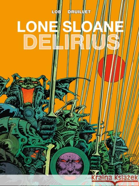 Lone Sloane: Delirius Vol. 1 Lob, Jacques 9781782761068 Titan Comics - książka