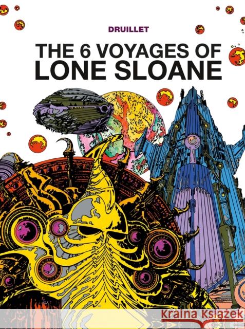 Lone Sloane: The 6 Voyages of Lone Sloane Druillet, Philippe 9781782761051 Titan Comics - książka