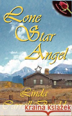 Lone Star Angel Linda Carroll-Bradd 9781601541796 Wild Rose Press - książka
