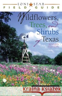 Lone Star Field Guide to Wildflowers, Trees, and Shrubs of Texas Delena Tull George Oxford Miller 9781589070073 Lone Star Books - książka