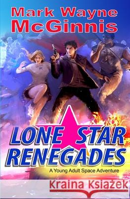 Lone Star Renegades Mark Wayne McGinnis 9780986109812 Avenstar Productions - książka