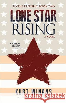 Lone Star Rising Kurt Winans 9781946848383 BHC Press - książka