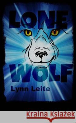Lone Wolf Lynn Leite 9781500637460 Createspace Independent Publishing Platform - książka