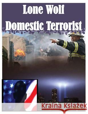Lone Wolf Domestic Terrorist Nathan R. Springer 9781494255817 Createspace - książka