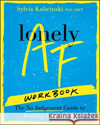 Lonely AF Workbook Sylvia Kalicinski 9781394382569 Jossey-Bass - książka